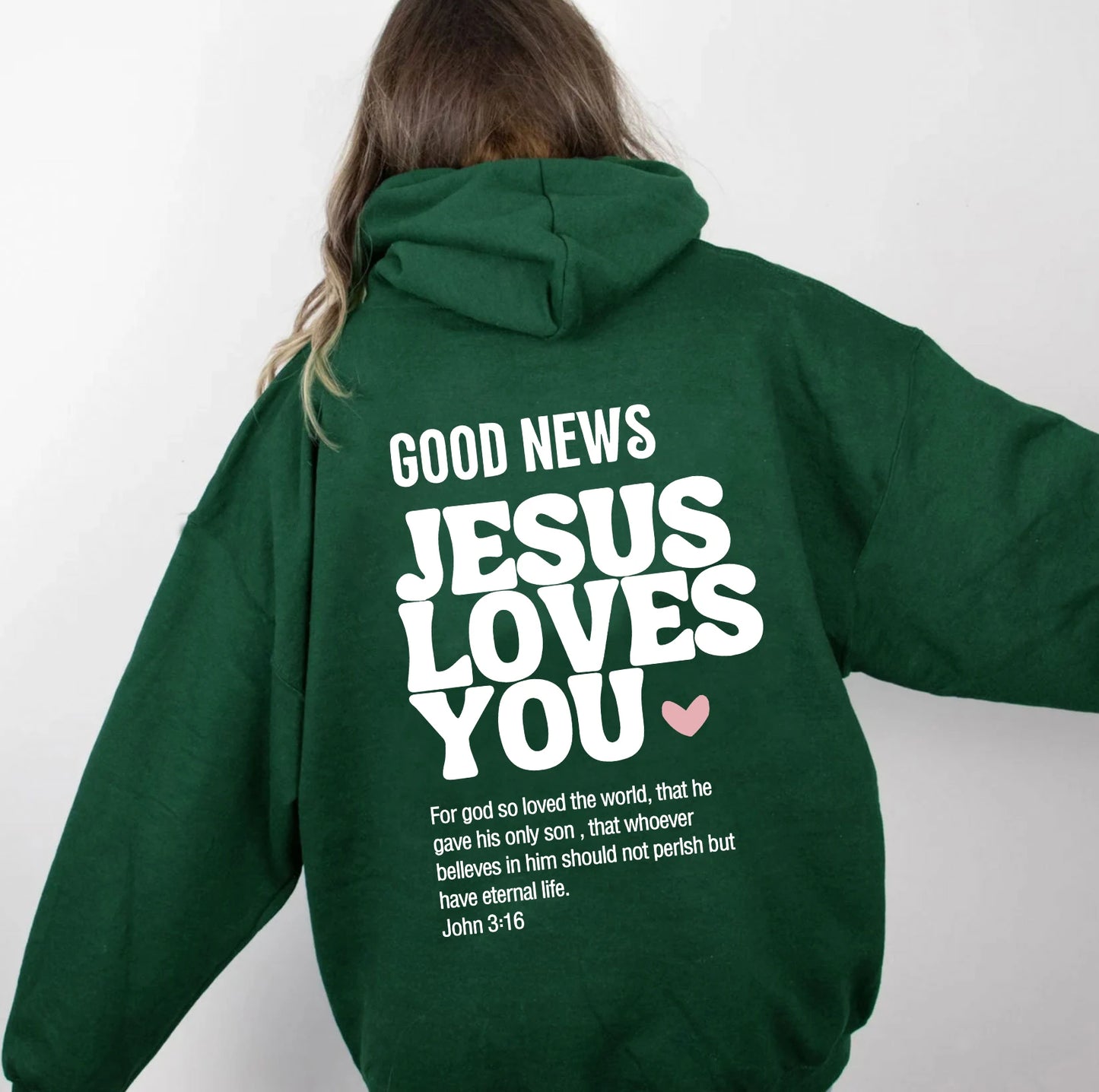 GOOD NEWS JESUS LOVES YOU Hoodie