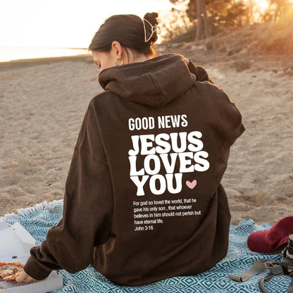 GOOD NEWS JESUS LOVES YOU Hoodie